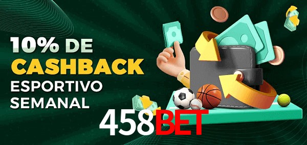 10% de bônus de cashback na 458Bet